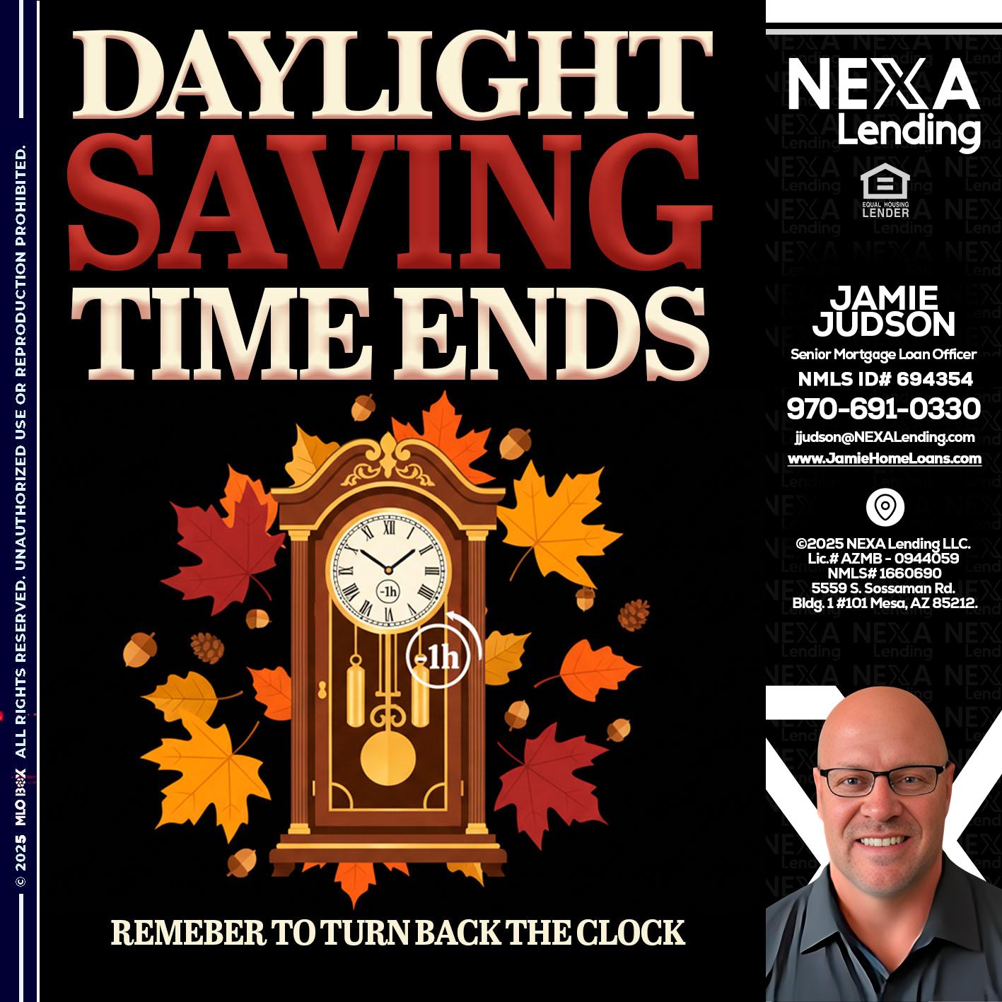 DAYLIGHT SAVINGS - Jamie Judson -Senior Mortgage Loan Officer