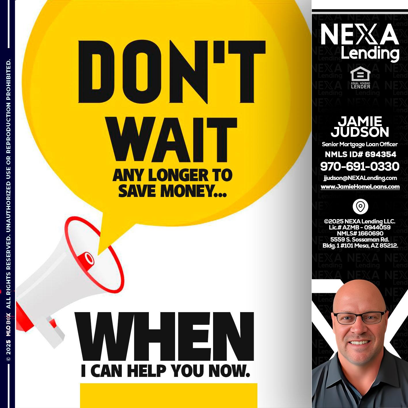 DONT WAIT - Jamie Judson -Senior Mortgage Loan Officer