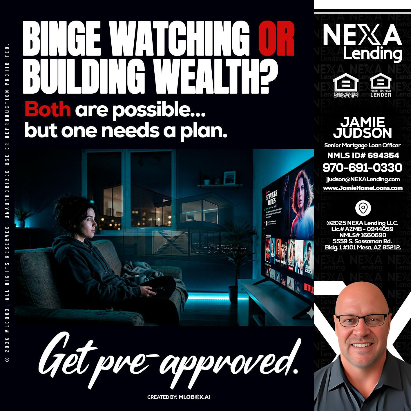 BINGE WATCHING - Jamie Judson -Senior Mortgage Loan Officer