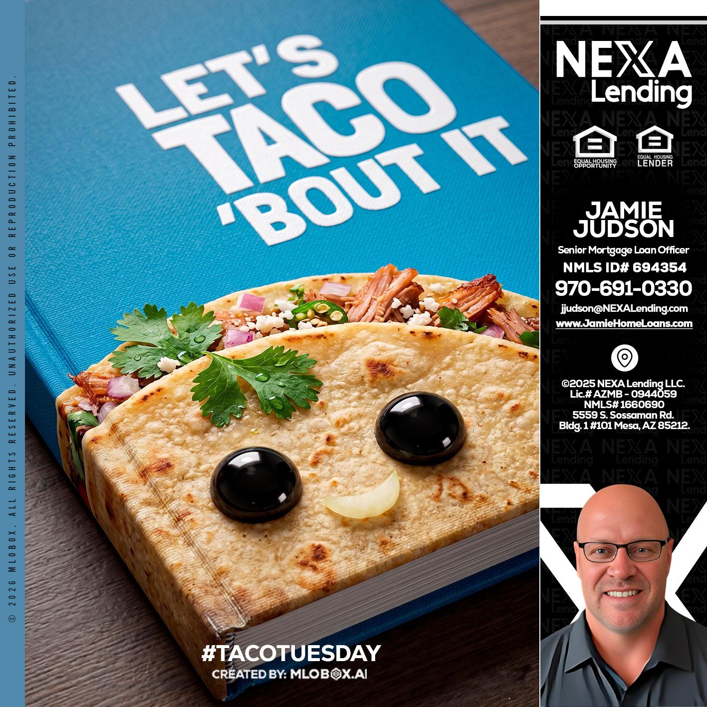 LETS TACO ABOUT IT - Jamie Judson -Senior Mortgage Loan Officer