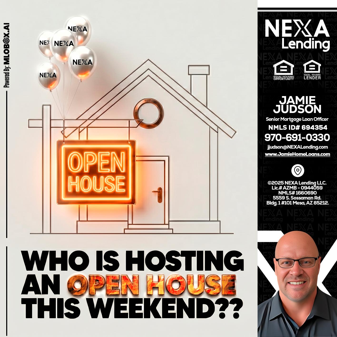 OPEN HOUSES - Jamie Judson -Senior Mortgage Loan Officer