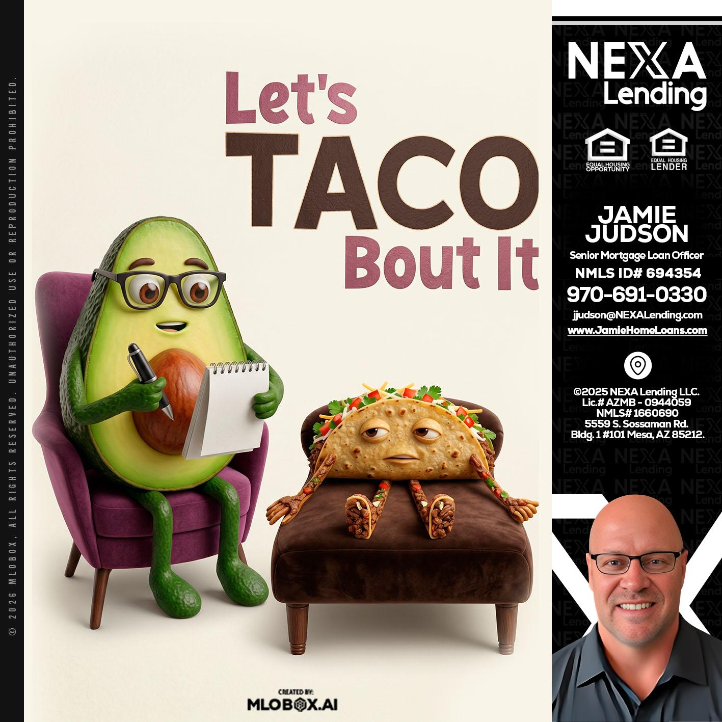 LETS TACO ABOUT IT - Jamie Judson -Senior Mortgage Loan Officer