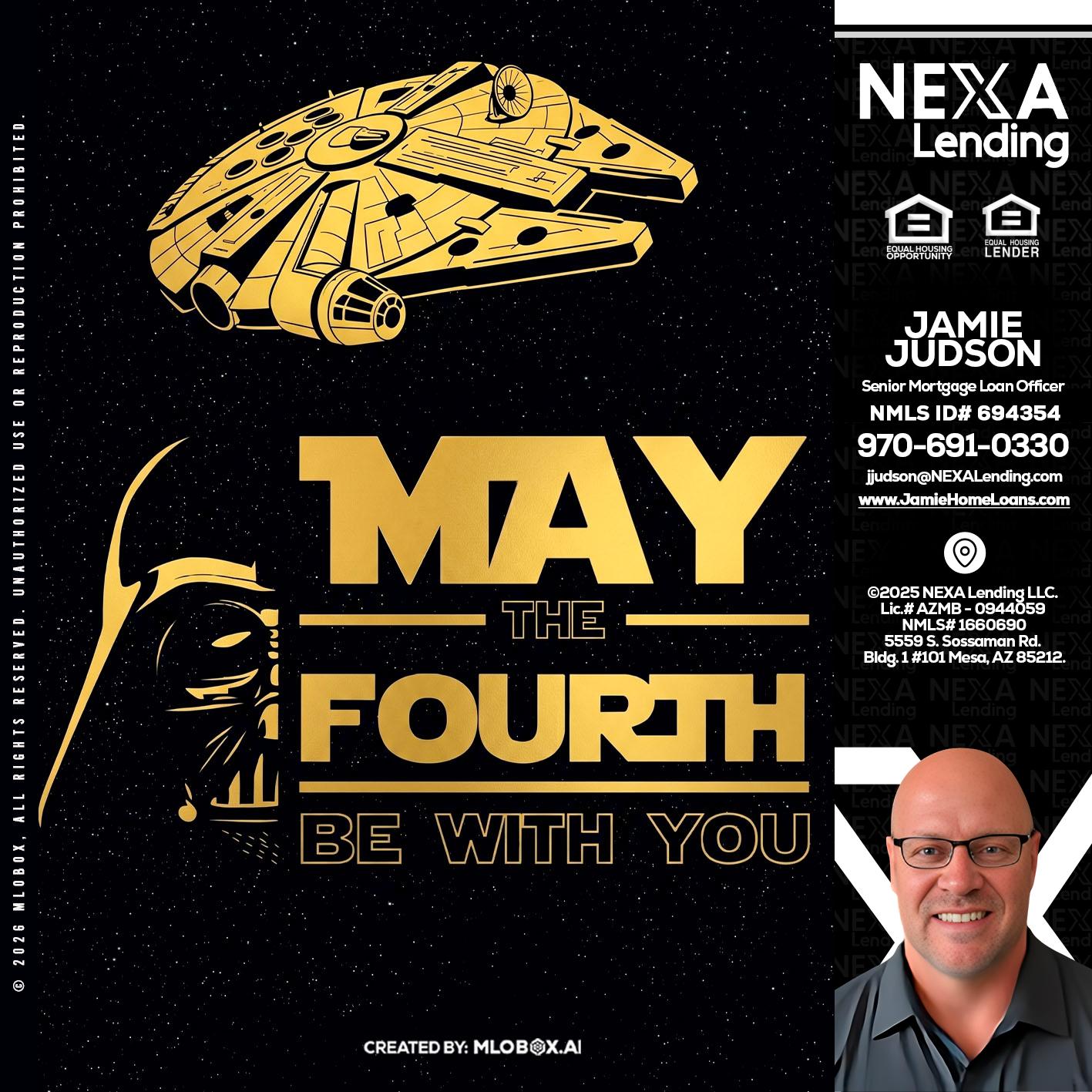 MAY THE FOURTH - Jamie Judson -Senior Mortgage Loan Officer